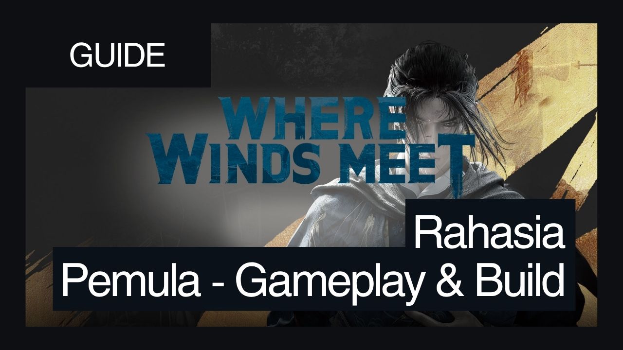Where Winds Meet Guide: 10 Tips Pemula - Gameplay & Build